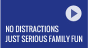 No Distractions, Just Serious Family Fun (blue)